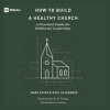 How_to_Build_a_Healthy_Church