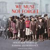 We_Must_Not_Forget__Holocaust_Stories_of_Survival_and_Resistance