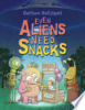 Even_aliens_need_snacks