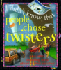I_didn_t_know_that_people_chase_twisters