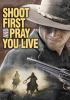 Shoot_First_And_Pray_You_Live