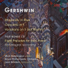 Gershwin__Rhapsody_In_Blue__Piano_Concerto__Variations_On__I_Got_Rhythm____Preludes