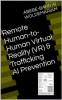Remote_Human-to-Human_Virtual_Reality__VR____Trafficking_AI_Prevention