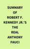 Summary_of_Robert_F__Kennedy_Jr__s_The_Real_Anthony_Fauci