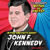Myths_and_Facts_About_John_F__Kennedy