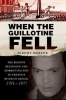 When_the_Guillotine_Fell