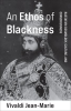 An_Ethos_of_Blackness