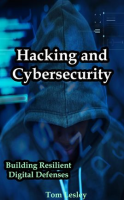 Hacking_and_Cybersecurity__Building_Resilient_Digital_Defenses
