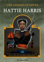 The_Legend_of_Sister_Hattie_Harris