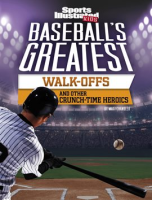 Baseball_s_Greatest_Walk-Offs_and_Other_Crunch-Time_Heroics
